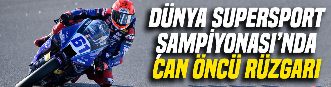Dünya Supersport Şampiyonası’nda Can Öncü rüzgarı: Yarışı 3. sırada bitirdi