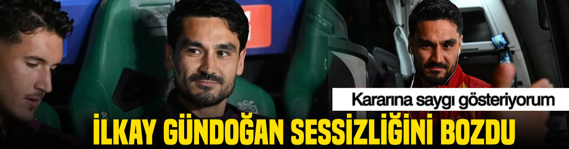 İlkay Gündoğan sessizliğini bozdu: Kararına saygı gösteriyorum