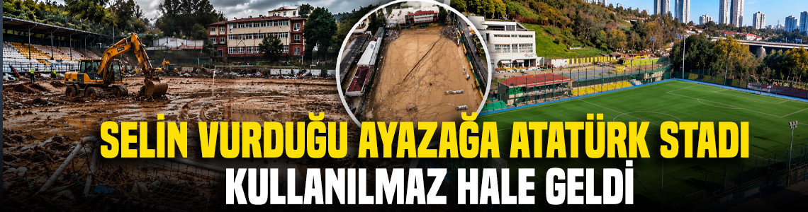 Selin vurduğu Ayazağa Atatürk Stadı kullanılmaz hale geldi: Karar belli oldu