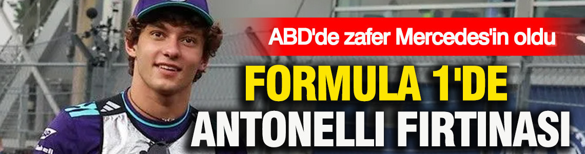 Formula 1'de Antonelli fırtınası: ABD'de zafer Mercedes'in oldu