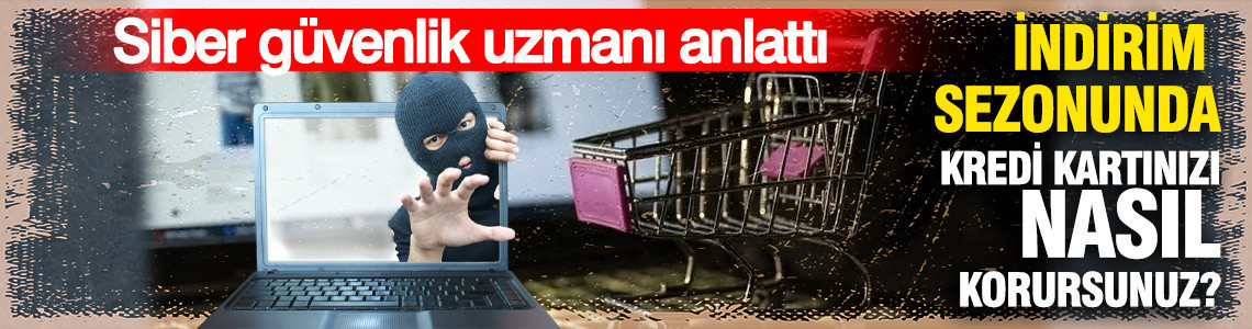 Siber güvenlik uzmanı Çelik kasım ayı indirimleri öncesi dolandırıcılara karşı uyardı: Sanal kart kullanın
