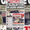 Yeniçağ Gazetesi: O silahlar o eve bir gecede girmedi