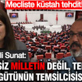 Mecliste küstah tehdit: İYİ Partili Sunat: Siz milletin değil, terör örgütünün temsilcisisiniz!