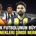 Türk futbolunun büyük yetenekleri şimdi nerede? Yüksek potansiyeller