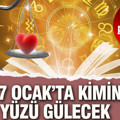 Aşk mı para mı? 17 Ocak’ta kimin yüzü gülecek