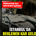 İstanbul’da beklenen kar geldi: Meteoroloji son tahminleri açıkladı