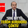 CHP’li Tan: SDG bitti, terör koridoru çöktü