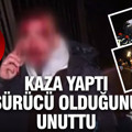 Alkollü sürücü kaza yaptı: Şoför olduğunu unuttu