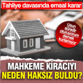 Hem ev sahibi hem de kiracıları ilgilendiriyor: Mahkemeden emsal 'tahliye' kararı