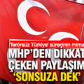 'Terörsüz Türkiye' sürecinin mimarı MHP'den dikkat çeken paylaşım: 'Sonsuza dek'