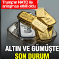 Altın ve gümüş fiyatlarında son durum: Trump’ın NATO ile anlaşması etkili oldu