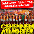 Galatasaray - Atletico Madrid Avrupa manşetlerinde: Cehennem atmosferi