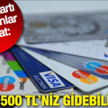 Kredi kartından harcama yapanlara uzmanlardan uyarı: 1500 liranız gidebilir