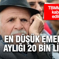 En düşük emekli aylığı 20 bin liraya yükseltildi