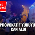 DEM Parti organize etti Tarsus'ta provokatif yürüyüş bir cana mal oldu