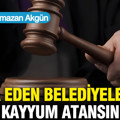 İstifa eden belediyelere de kayyum atansın