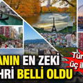 Dünyanın en zeki 30 şehri belli oldu: Türkiye'den üç il ilk 30'da…