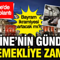 Kabine bugün emeklinin bayram ikramiyesine zam gündemiyle toplanıyor