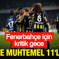 Nottingham Forest - Fenerbahçe maçı saat kaçta, hangi kanalda? Muhtemel 11'ler