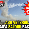 İsrail'den İran'a saldırı: Tahran'da peş peşe patlamalar