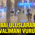 Dubai Uluslararası Havalimanı vuruldu
