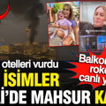 İran füzeleri Dubai'deki lüks otelleri vurdu: Ünlü isimler mahsur kaldı: Balkondan roketli canlı yayın