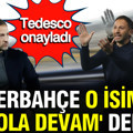 Tedesco onayladı: Fenerbahçe o ismin sözleşmesini uzatma kararı aldı