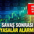 İran savaşı sonrası piyasalar alarmda: Altın, petrol ve borsada kritik hafta