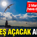 Meteoroloji açıkladı: Türkiye bugün güneş açacak, havalar ısınıyor (2 Mart 2026 Pazartesi)