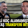 Ali Koç Fenerbahçe'ye alamamıştı... Beşiktaş transferi bitiriyor