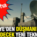 Türkiye’den düşmanı yerle bir edecek yeni teknoloji: Ejderha