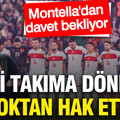 Milli takıma dönmeyi çoktan hak etti: Montella'dan davet bekliyor