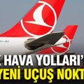 THY’den 6 yeni uçuş noktası