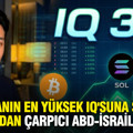 Dünyanın en yüksek IQ'suna sahip insanından çarpıcı ABD-İsrail analizi
