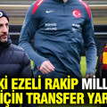 Galatasaray ve Fenerbahçe, milli futbolcu için transfer yarışında