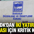 BDDK'dan iki yatırım bankası için kritik karar: Kuruluş izinleri iptal edildi