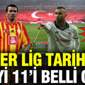 Süper Lig tarihinin en iyi 11'i belli oldu: Listede sürpriz isimler