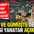 Altın ve gümüşte deprem etkisi yaratan açıklama: O seviyeleri görenler ağlamaya başlayacak