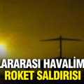Bağdat Uluslararası Havalimanı’na roket saldırısı