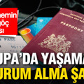 Avrupa’da yaşamadan oturum alma fırsatı: Son dönemin yeni rotası
