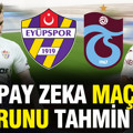 Yapay zeka Eyüpspor-Trabzonspor maçının sonucunu tahmin etti