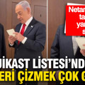 Netanyahu’dan tartışma yaratan sözler: “Listedeki isimlerin üstünü çizmek güzel”
