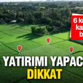Arsa yatırımı yapacaklar dikkat: 6 kritik detay kazancınızı belirliyor
