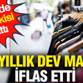 68 yıllık dev marka iflas etti: Sektörde şok etkisi yarattı