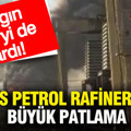 Teksas petrol rafinerisinde büyük patlama: Yangın, ABD'yi de sardı