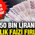 850 bin liranın aylık faizi fırladı: İşte banka banka oranlar
