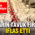 Ünlü tavukçu iflasın ardından satışa çıkarıldı