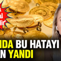 Altın için '3 gün' hatasını yapan yandı: Hatice Kolçak ‘hayal olabilir’ dedi