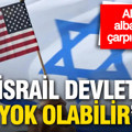 ABD’li albaydan çarpıcı iddia: 'İsrail devleti yok olabilir'