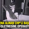 Gözaltına alınan CHP'li belediye başkanının 4 işletmesine operasyon